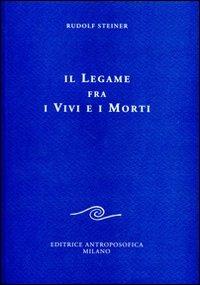 Il legame fra i vivi e i morti - Rudolf Steiner - copertina