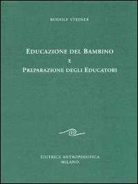 Image of Educazione del bambino e preparazione degli educatori. L'educazione del bambino dal punto di vista della scienza dello spirito