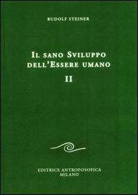 Il sano sviluppo dell'essere umano. Vol. 2 - Rudolf Steiner - copertina