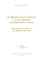 Il mondo dello spirito e la sua azione sull'esistenza fisica. L'operare dei defunti nel mondo dei vivi