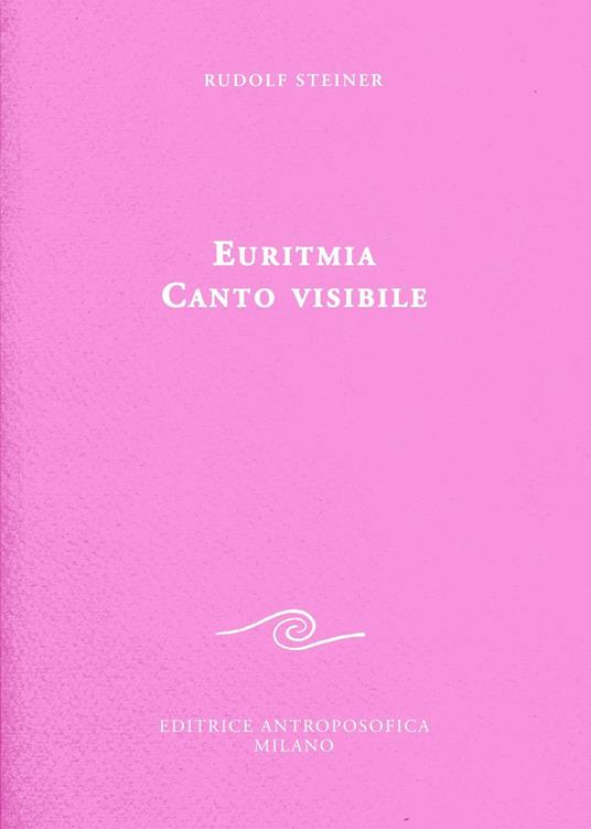 Euritmia canto visibile - Rudolf Steiner - copertina