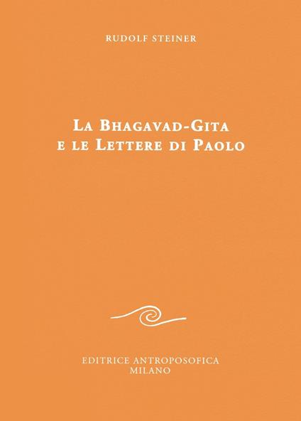 La Bhagavad-Gita e le lettere di Paolo - Rudolf Steiner - copertina