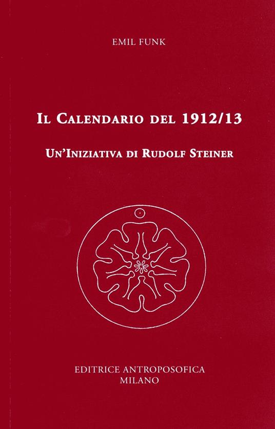 Il calendario del 1912/13. Un'iniziativa di Rudolf Steiner - Emil Funk - copertina