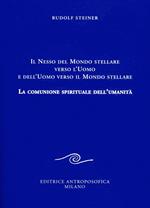 Il nesso del mondo stellare verso l'uomo e dell'uomo verso il mondo stellare. La comunione spirituale dell'umanità