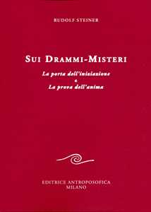 Sui drammi-misteri. La porta dell'iniziazione e La prova dell'anima