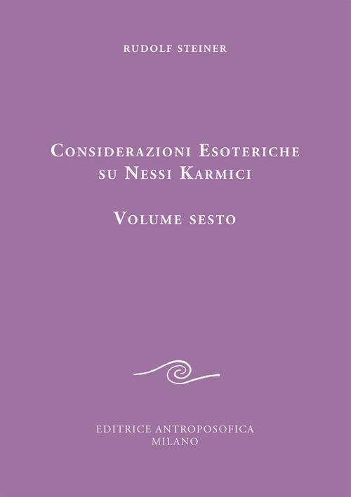 Considerazioni esoteriche su nessi karmici. Vol. 6 - Rudolf Steiner - copertina