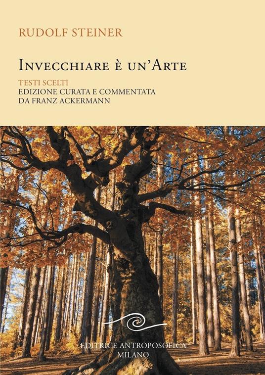 Invecchiare è un'arte. Testi scelti - Rudolf Steiner - copertina