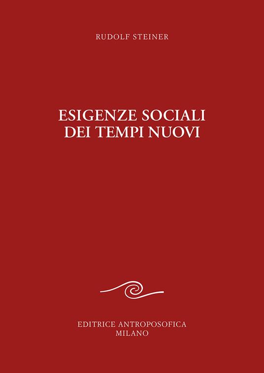 Esigenze sociali dei tempi nuovi - Rudolf Steiner - copertina