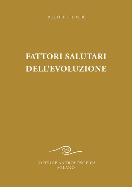 Fattori salutari dell'evoluzione - Rudolf Steiner - copertina