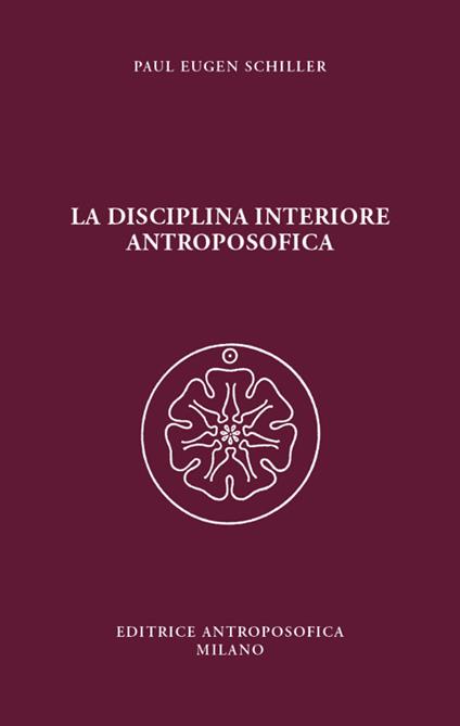 La disciplina interiore antroposofica - Paul E. Schiller - copertina