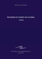 Pensieri in tempo di guerra (1915) e altri testi sugli eventi del conflitto mondiale 1917-1921