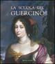 La scuola del Guercino - Emilio Negro,Massimo Pirondini,Nicosetta Roio - copertina