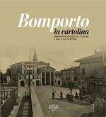 Bomporto in cartolina. Immagini in viaggio dal comune e dalle sue frazioni. Ediz. illustrata