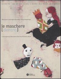 Le maschere dentro. Illustratori contemporanei della cultura fiamminga-Contemporary illustrators from the Flemish culture. Catalogo della mostra (Bologna, 2004) - copertina