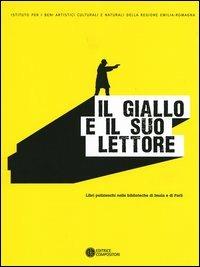 Il giallo e il suo lettore. Libri polizieschi nelle biblioteche di Imola e Forlì - copertina