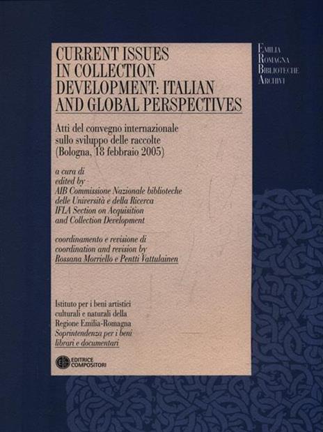 Current issues in collection development: italian and global perspectives. Atti del Convegno internazionale sullo sviluppo delle raccolte (Bologna, 18 febbraio 2005). Ediz. bilingue - copertina