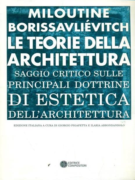 Le teorie della architettura. Saggio critico... - Miloutine Borissavliévitch - 4