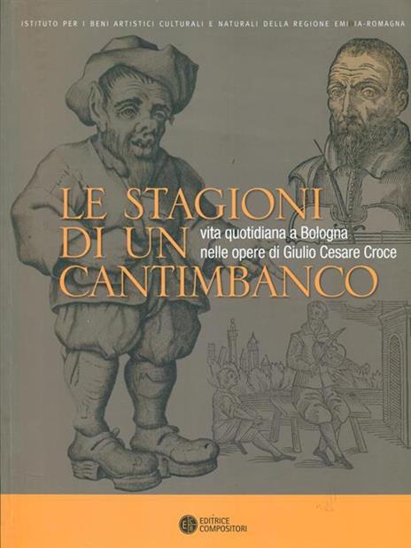 Le stagioni di un cantimbanco. Vita quotidiana a Bologna nelle opere di GIulio Cesare Croce - 5