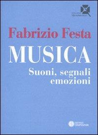 Musica. Suoni, segnali, emozioni - Fabrizio Festa - copertina