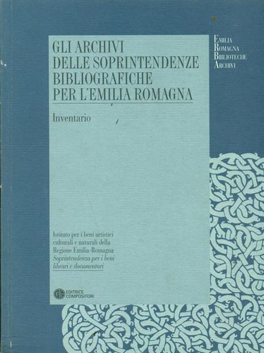 Gli archivi delle Soprintendenze bibliografiche per l'Emilia Romagna. Inventario - copertina