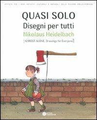 Quasi solo. Disegni per tutti. Nikolaus Heildebach. Ediz. italiana e inglese - copertina