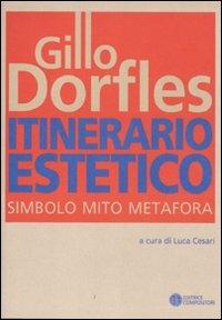 Itinerario estetico. Simbolo mito metafora - Gillo Dorfles - 4