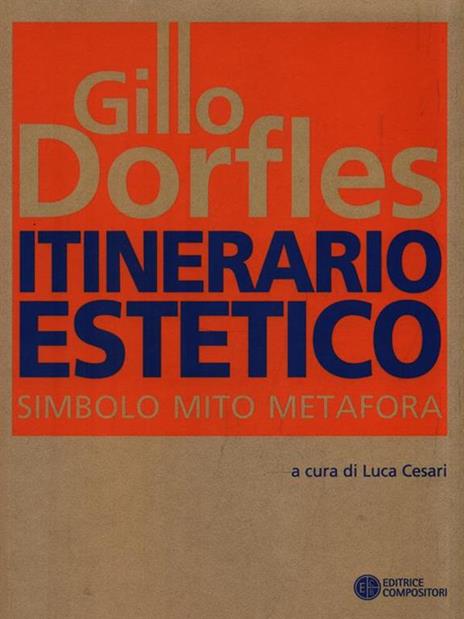 Itinerario estetico. Simbolo mito metafora - Gillo Dorfles - copertina