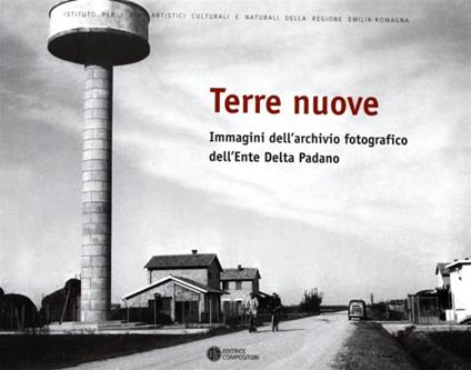 Terre nuove. Immagini dell'archivio fotografico dell'Ente Delta Padano. Ediz. illustrata - copertina