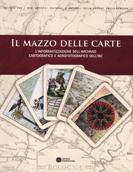 Il mazzo delle carte. L'informatizzazione dell'archivio cartografico e aerofotografico dell'IBC - 3