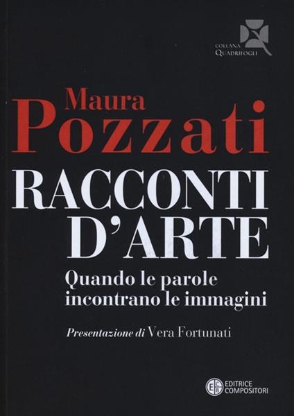 Racconti d'arte. Quando le parole incontrano le immagini - Maura Pozzati - copertina