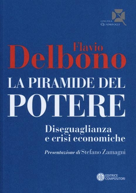 La piramide del potere. Diseguaglianza e crisi economiche - Flavio Delbono - copertina