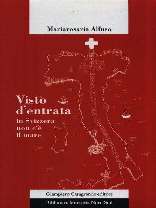 Visto d'entrata. In Svizzera non c'è il mare - Mariarosaria Alfuso - 2