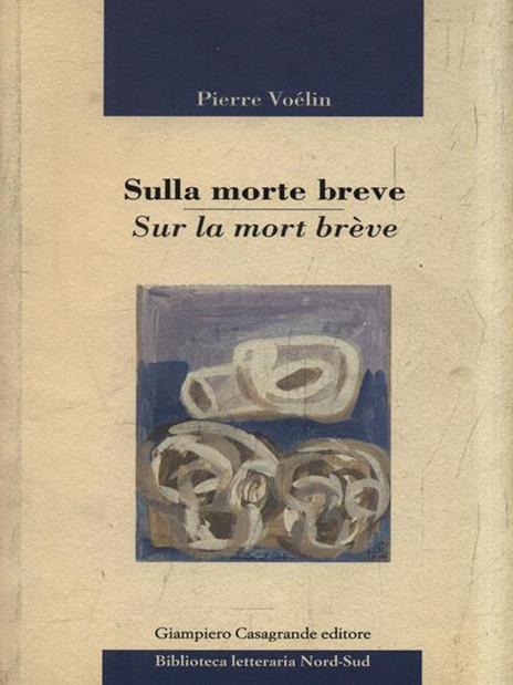 Sulla morte breve-Sur la mort brève. Ediz. bilingue - Pierre Voelke - 2