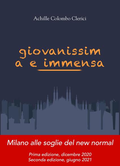 Giovanissima e immensa. Ritratto di una società alle soglie del New normal - Achille Colombo Clerici - copertina