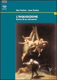 L'inquisizione. Storia di un olocausto - Guy Testas,Jean Testas - copertina