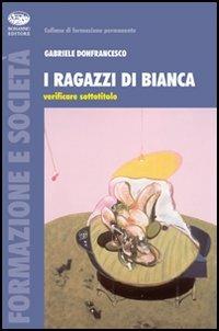 I ragazzi di Bianca. Esperienze e subculture del consumo di eroina - David Donfrancesco - copertina