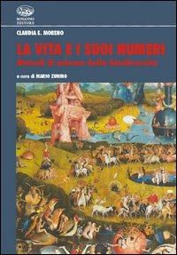 La vita e i suoi numeri. Metodi di misura della biodiversità - Claudia E. Moreno - copertina