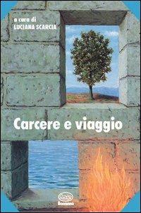 Carcere e viaggio. Alfabeto e racconti di chi non può viaggiare - copertina