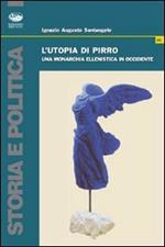 L'utopia di Pirro. Una monarchia ellenistica in Occidente