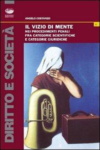 Il vizio di mente nei procedimenti penali - Angelo Costanzo - copertina