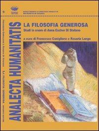 La filosofia generosa. Studi in onore di Anna Escher Di Stefano - copertina