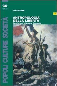 Antropologia della libertà - Paolo Chiozzi - copertina