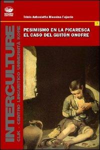 Pesimismo en la picaresca. El caso del guiton Onofre - Trinis Antonietta Messina Fajardo - copertina