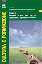 Quale formazione continua? Climi relazionali e qualità della professionalità delle organizzazioni di servizio