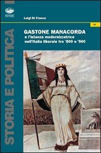 Gastone Manacorda e l'istanza modernizzatrice nell'Italia liberale tra '800 e '900 - Luigi Di Franco - copertina