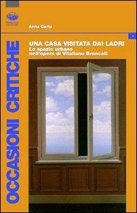 Una casa visitata dai ladri. Lo spazio urbano nell'opera di Vitaliano Brancati - Anna Carta - copertina