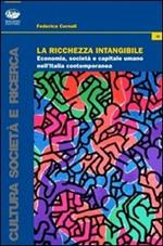 La ricchezza intangibile. Economia, società e capitale umano nell'Italia contemporanea