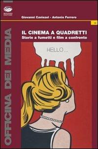 Il cinema a quadretti. Storie a fumetti e film a confronto - Giovanni Caviezel,Antonio Ferrero - copertina