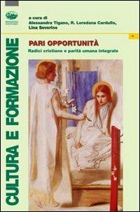 Pari opportunità. Radici cristiane e promozione umana integrale - copertina