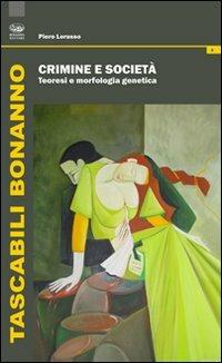 Crimine e società. Teoresi e morfologia genetica - Piero Lorusso - copertina